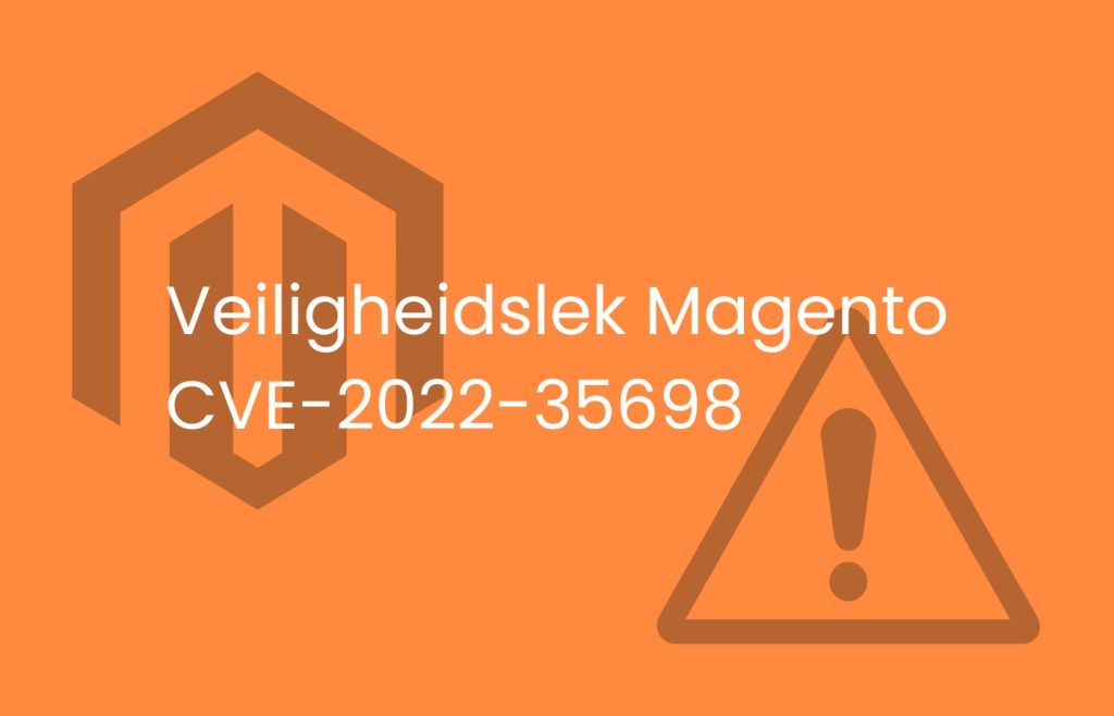 Magento Vulnerability: veiligheidslek CVE-2022-35698