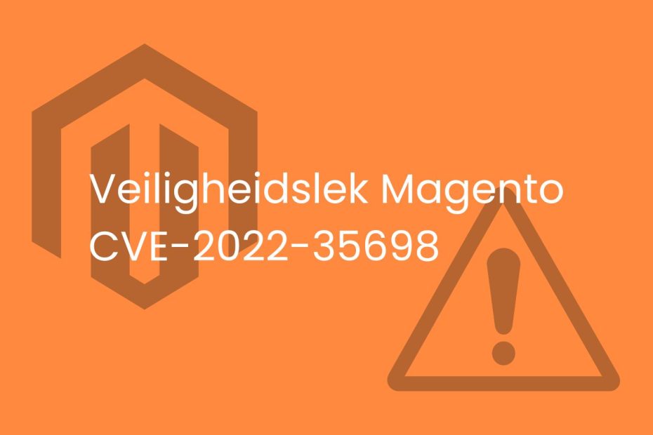 Veiligheidslek-Magento-CVE-2022-35698