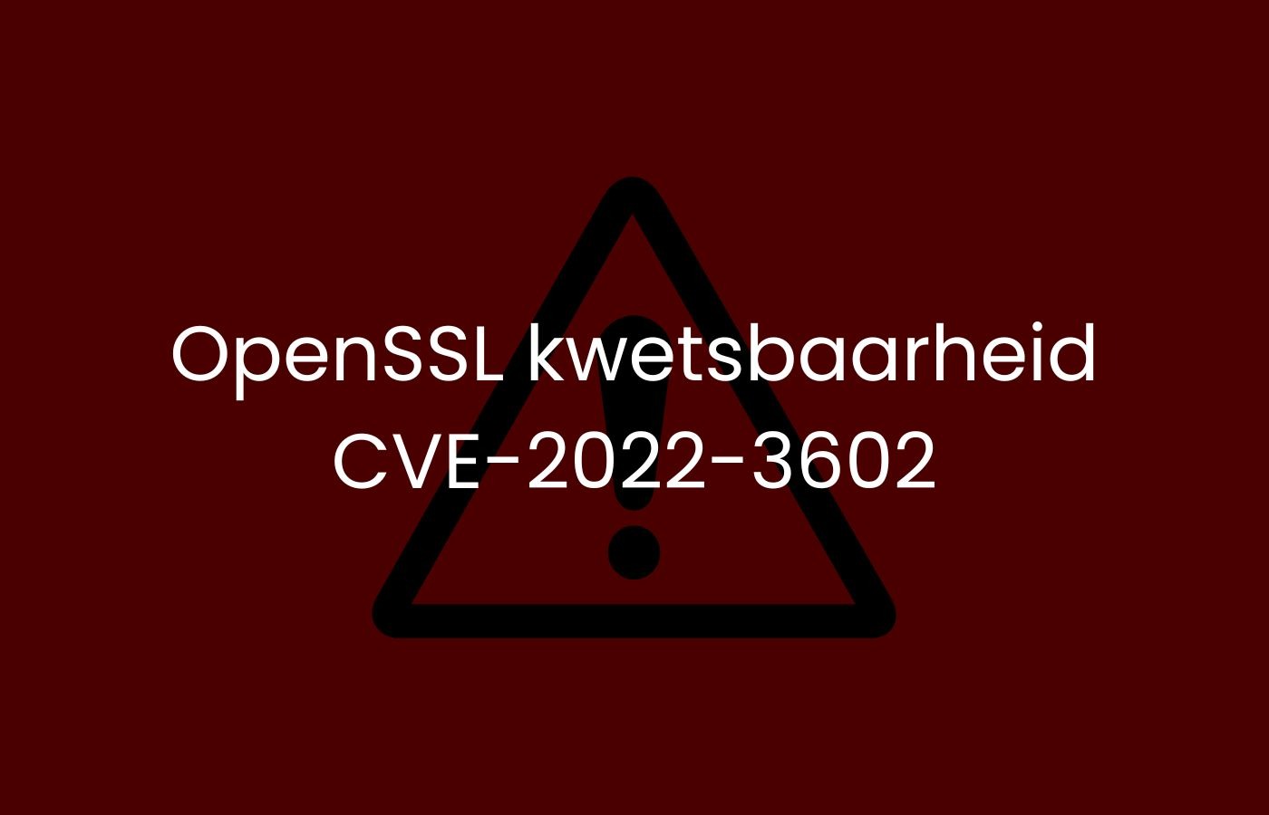 OpenSSL kwetsbaarheid CVE-2022-3602