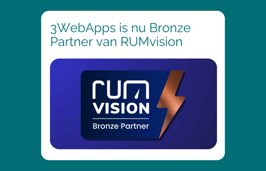 3WebApps is nu Bronze Partner van RUMvision. Lees deze blog over onze bronze partnerschap