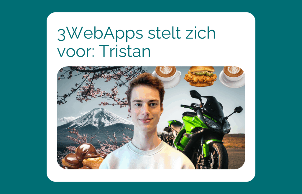 3WebApps stelt zich voor: Tristan. Blog over onze collega Tristan