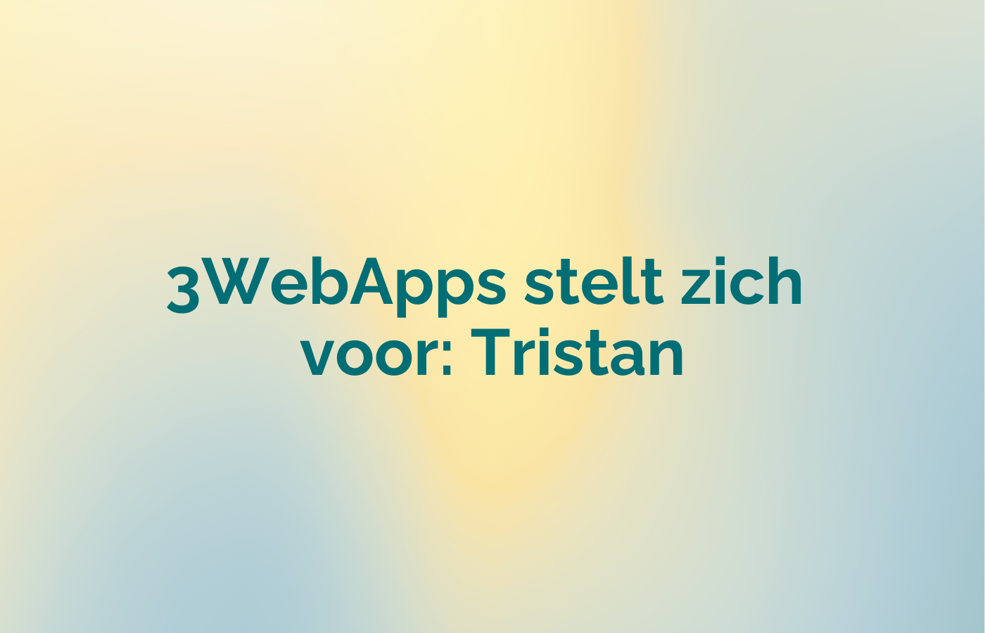3WebApps stelt zich voor: Tristan