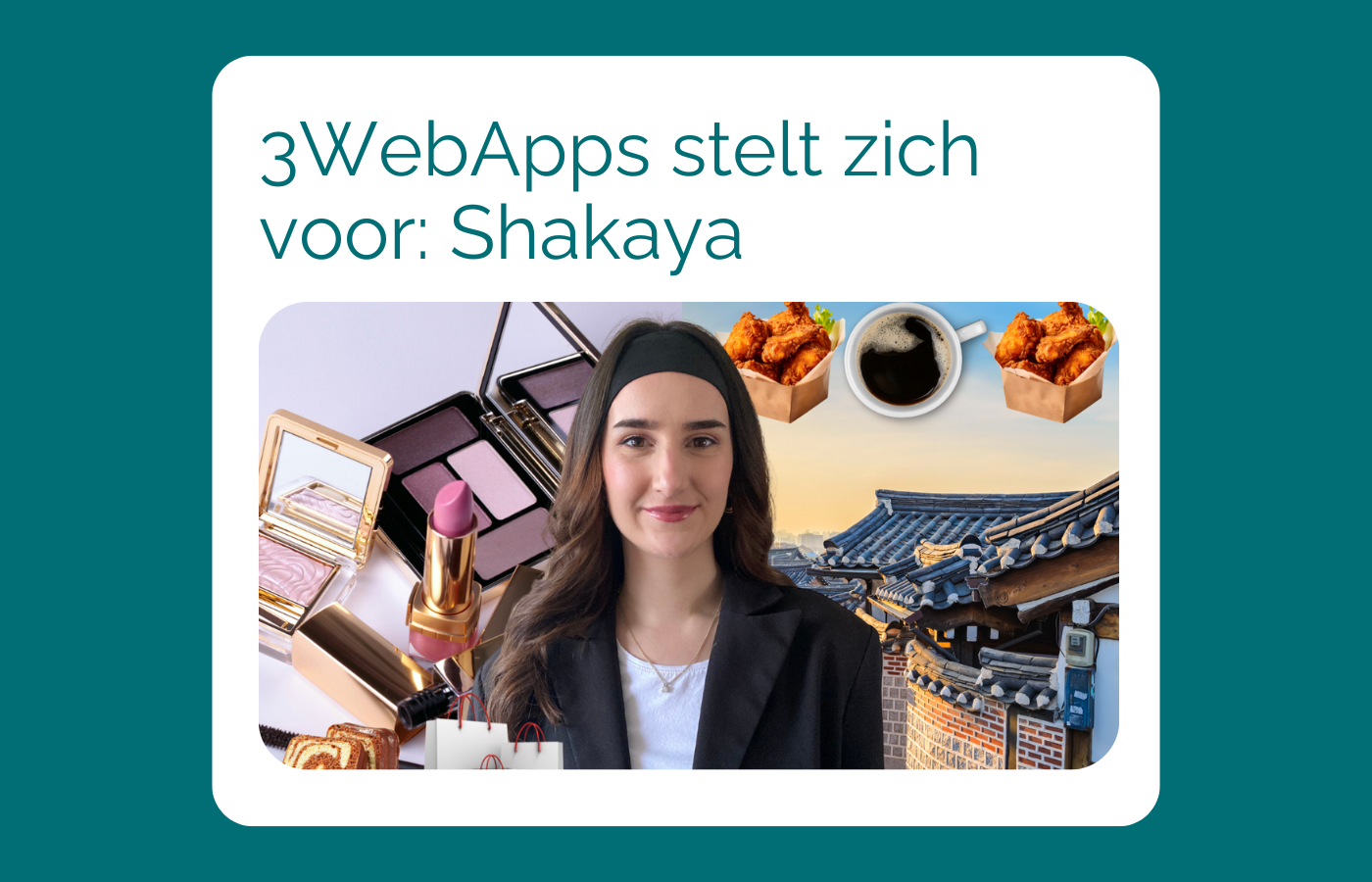 3WebApps stelt zich voor: Shakaya. Lees de blog over onze collega Shakaya