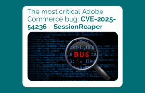 Lees meer over: The most critical Adobe Commerce bug: CVE-2025-54236 - SessionReaper.